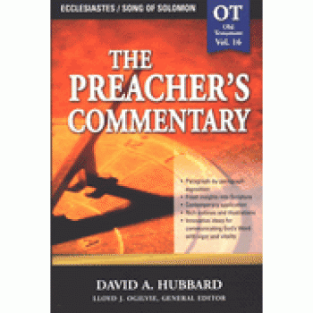 The Preacher's Commentary Vol 16: Ecclesiastes/Song of Solomon By David Hubbard 